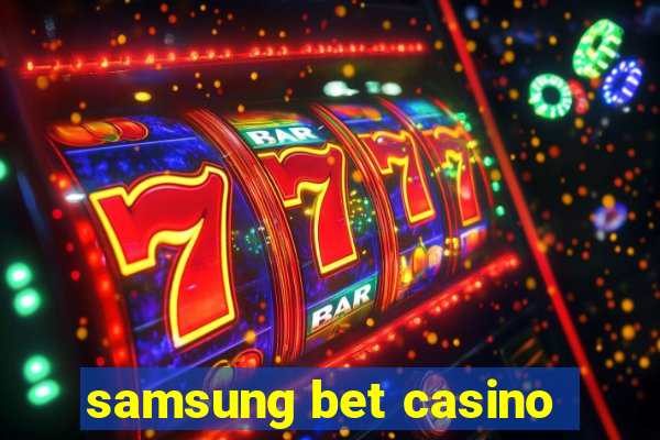 samsung bet casino