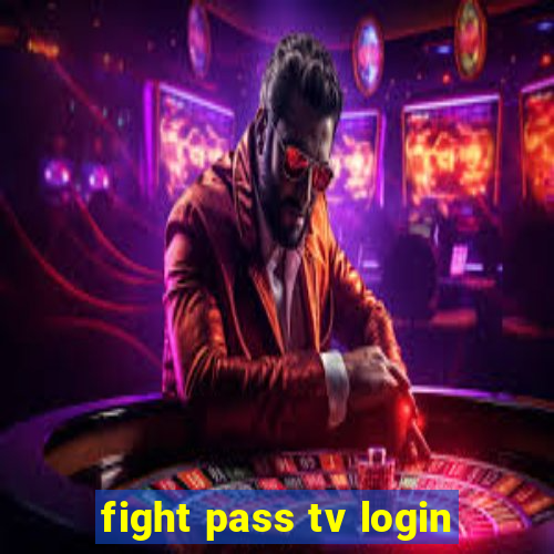 fight pass tv login