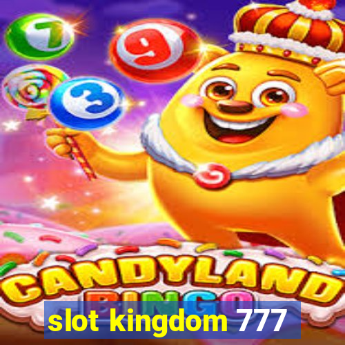 slot kingdom 777