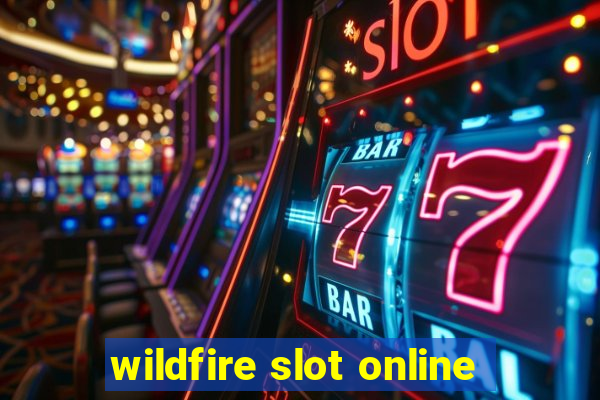 wildfire slot online