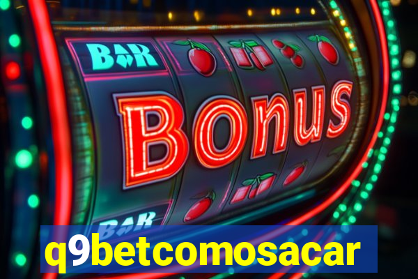 q9betcomosacar