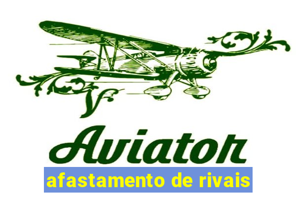 afastamento de rivais