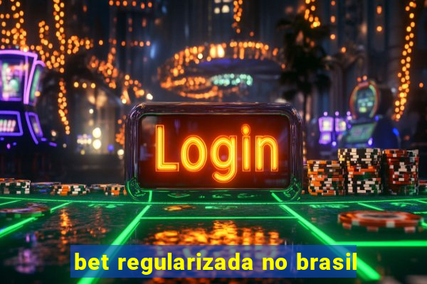 bet regularizada no brasil