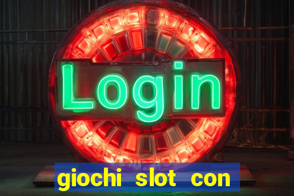 giochi slot con soldi veri