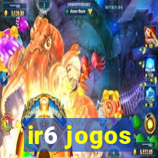 ir6 jogos