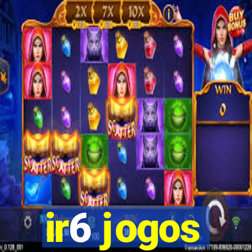 ir6 jogos