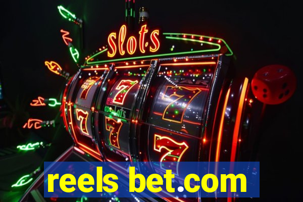 reels bet.com