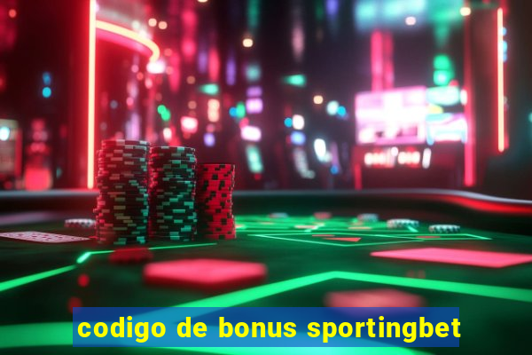 codigo de bonus sportingbet