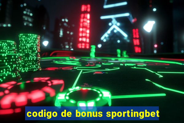 codigo de bonus sportingbet