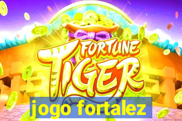 jogo fortalez