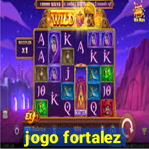 jogo fortalez