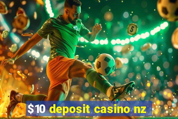 $10 deposit casino nz