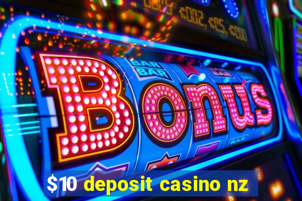 $10 deposit casino nz