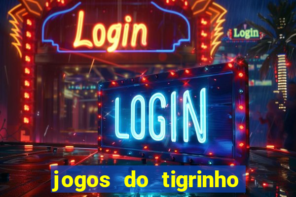 jogos do tigrinho que paga