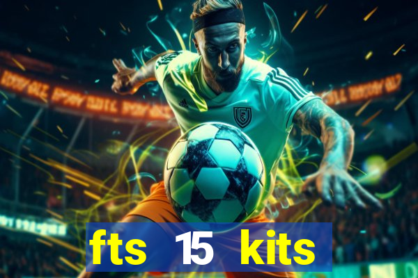 fts 15 kits manchester united