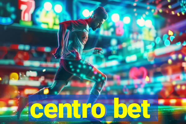 centro bet