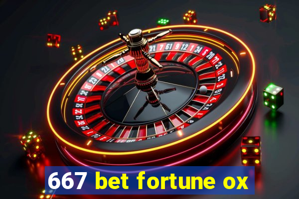 667 bet fortune ox