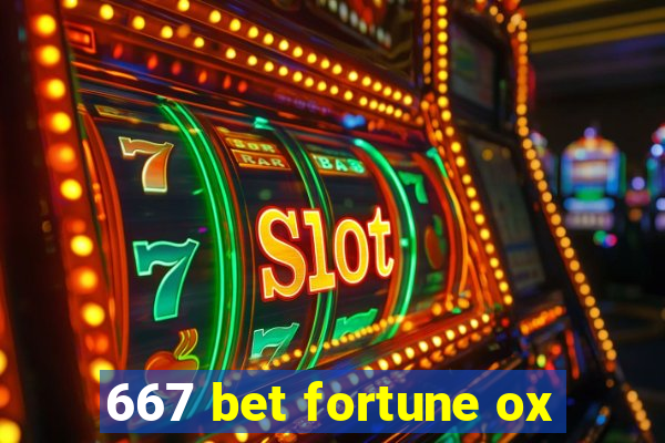 667 bet fortune ox