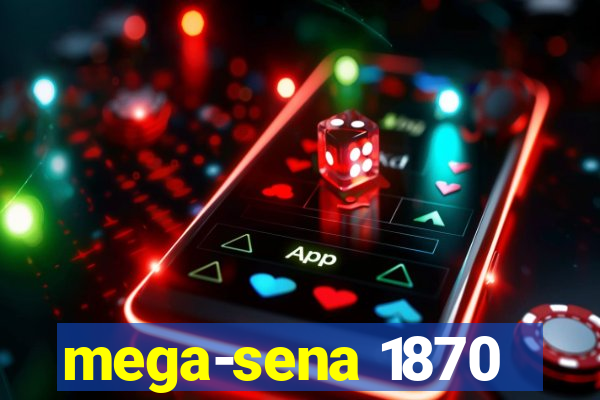 mega-sena 1870