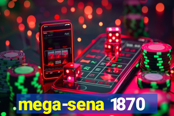 mega-sena 1870