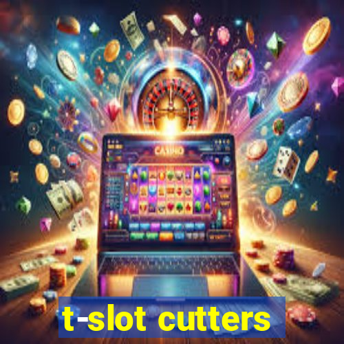 t-slot cutters