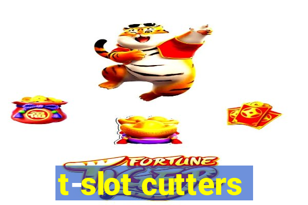 t-slot cutters