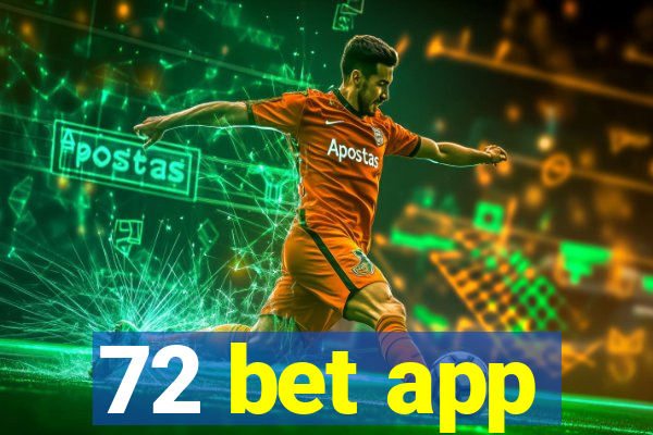 72 bet app