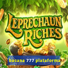 bacana 777 plataforma