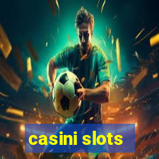 casini slots