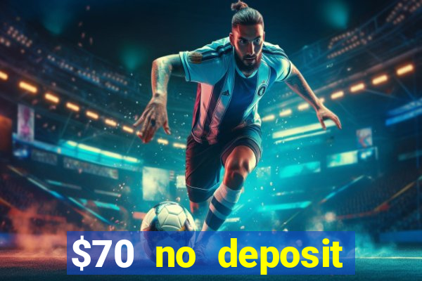 $70 no deposit casino bonus