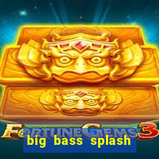 big bass splash slot online