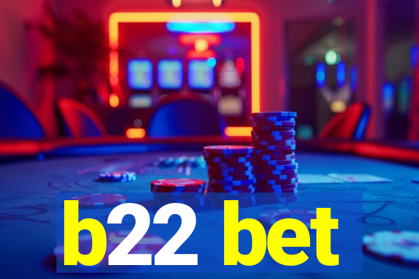 b22 bet