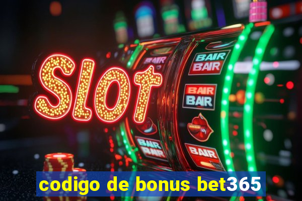 codigo de bonus bet365