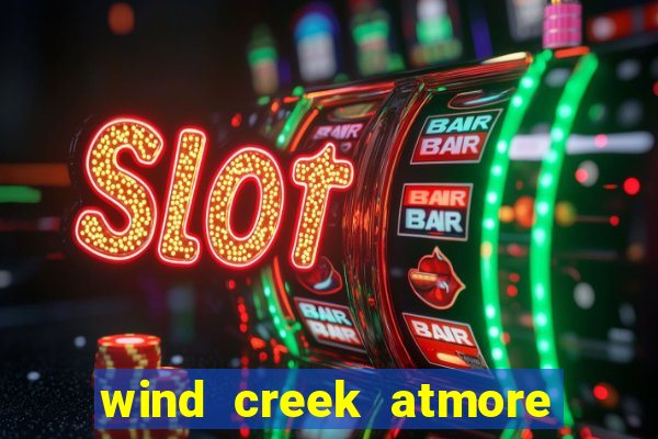 wind creek atmore alabama casino