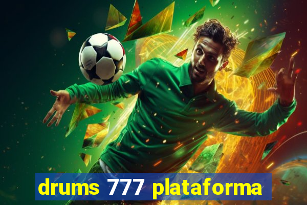 drums 777 plataforma