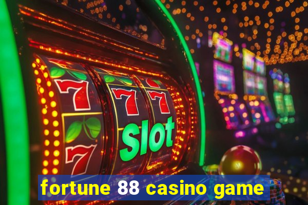 fortune 88 casino game