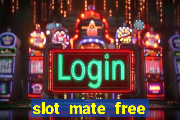 slot mate free slot casino