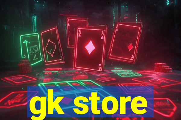 gk store