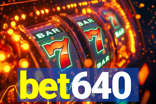 bet640