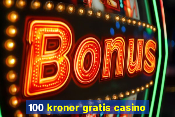 100 kronor gratis casino