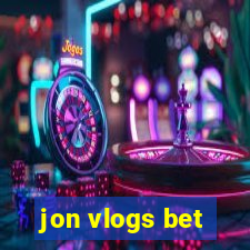 jon vlogs bet