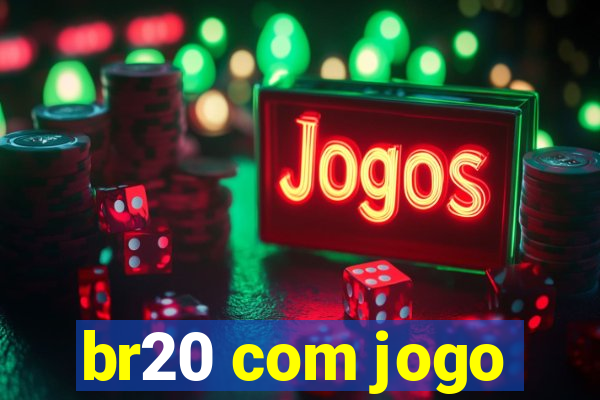 br20 com jogo