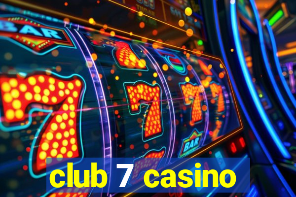 club 7 casino