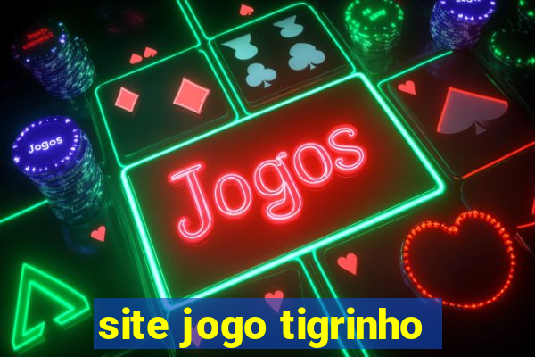 site jogo tigrinho