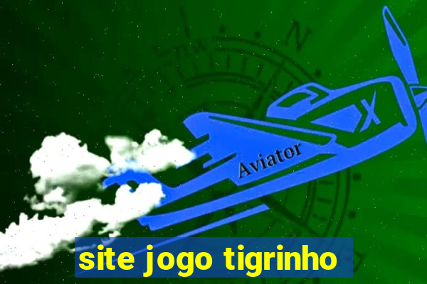 site jogo tigrinho