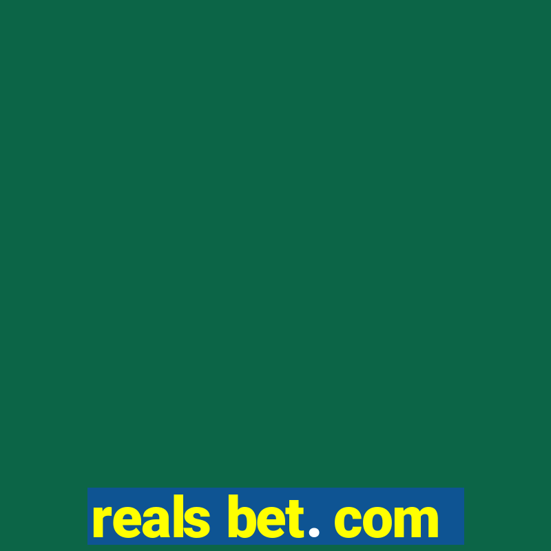 reals bet. com