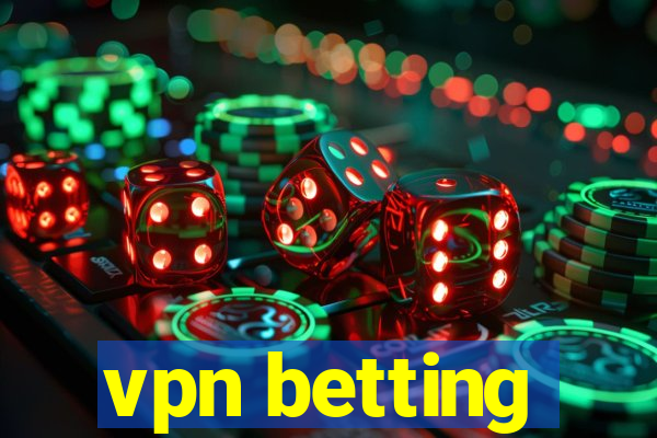 vpn betting