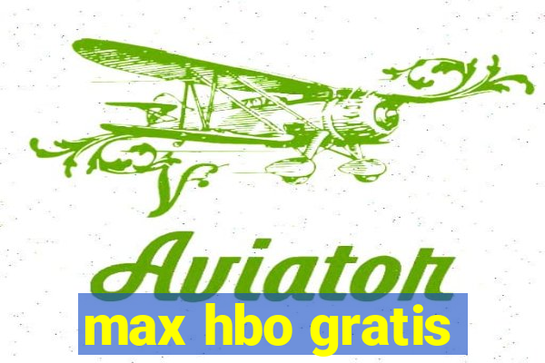 max hbo gratis