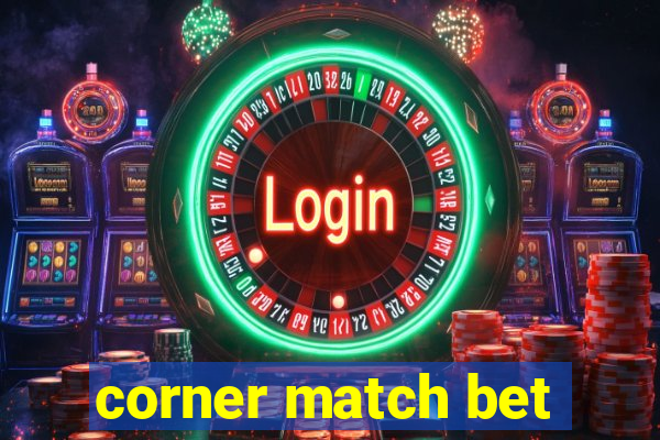 corner match bet