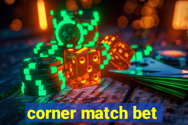 corner match bet